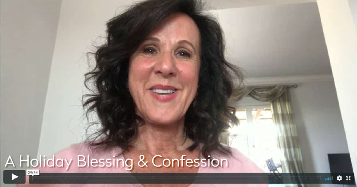 Marcia Wieder video blog - A Holiday Blessing & Confession